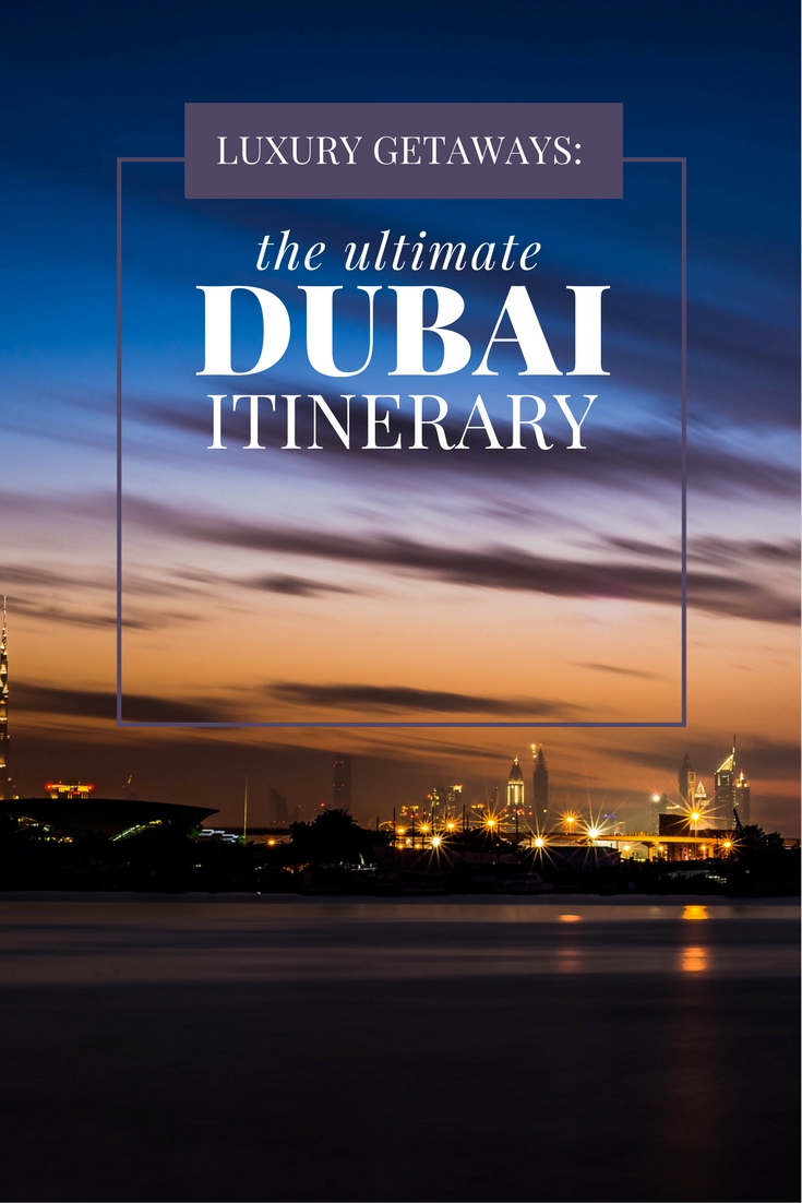 Luxury Getaways: The Ultimate Dubai Itinerary