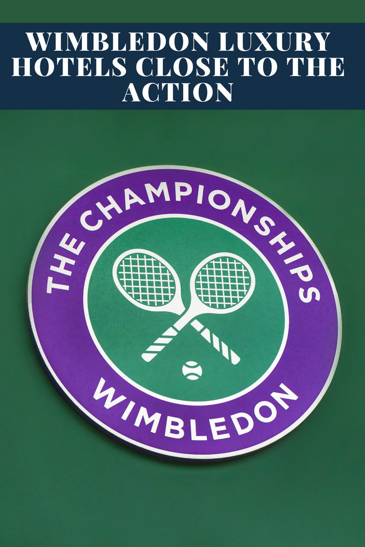 Wimbledon: Luxury Hotels Close to the Action