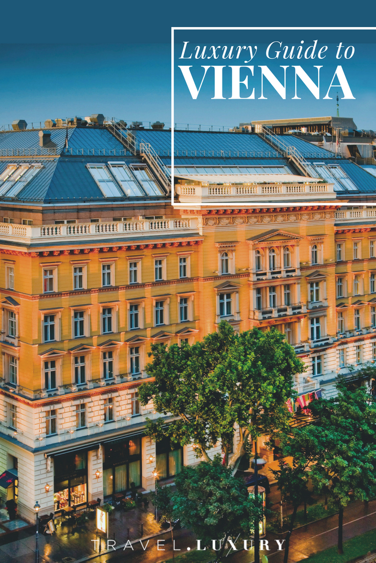 The Luxury Guide to Vienna, Austria