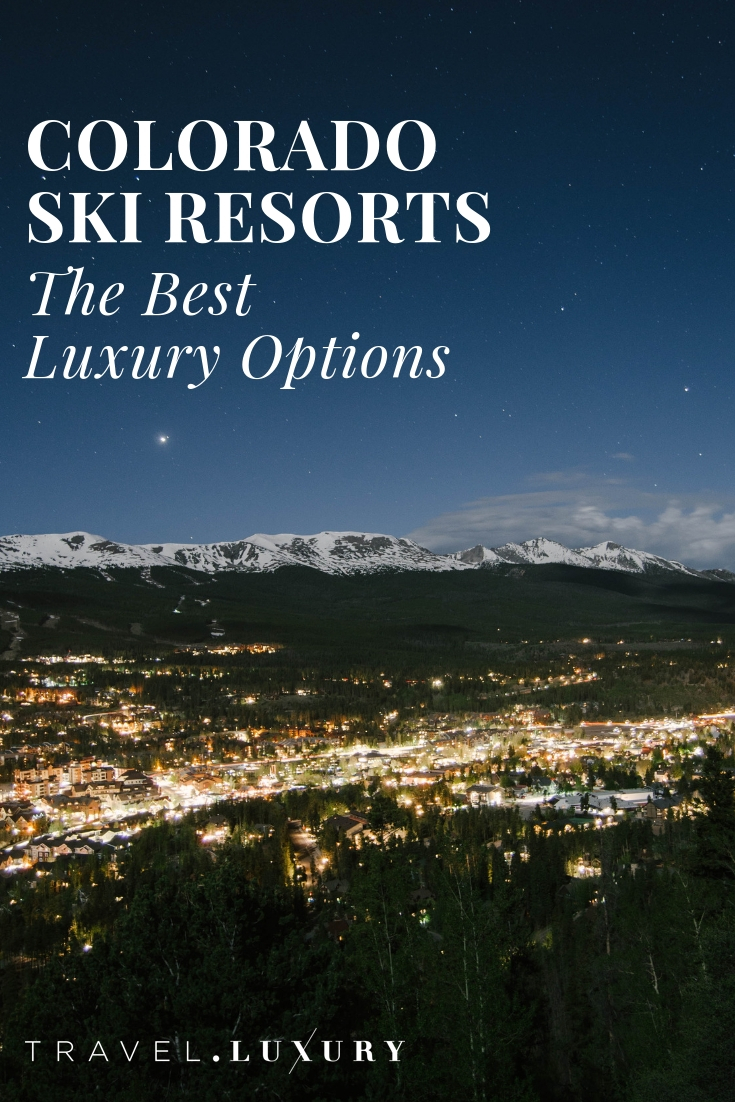 Colorado Ski Resorts: The Best Luxury Options