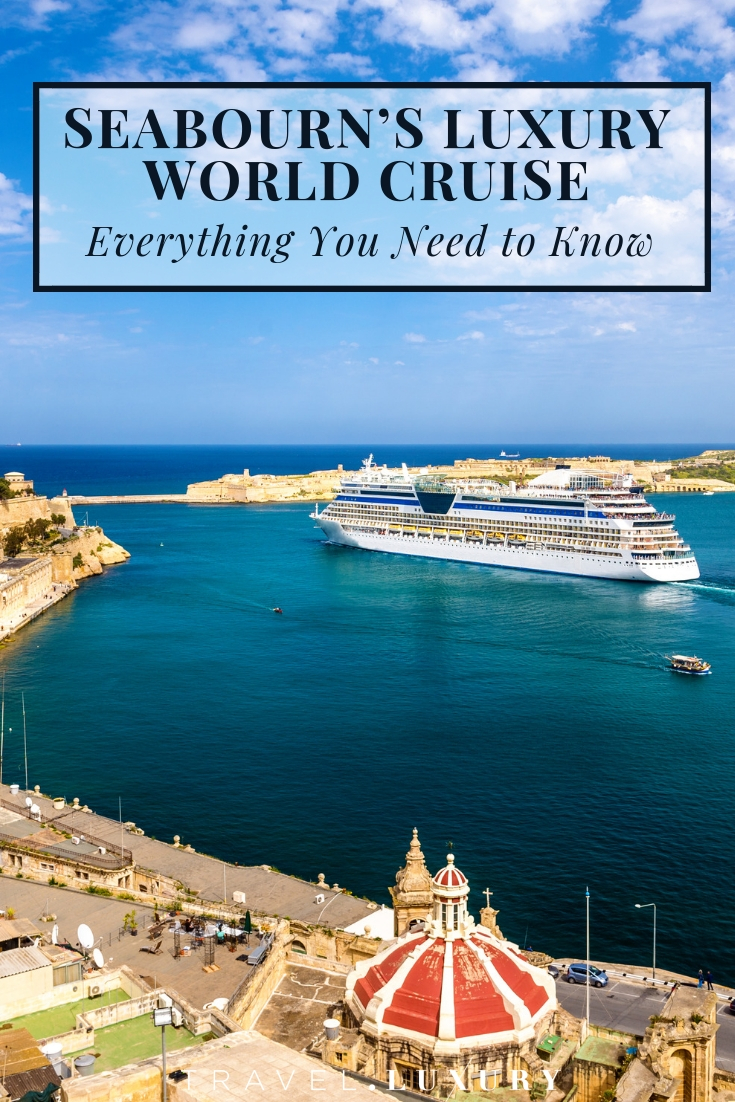 Seabourn’s Luxury World Cruise: Everything You Need to Know