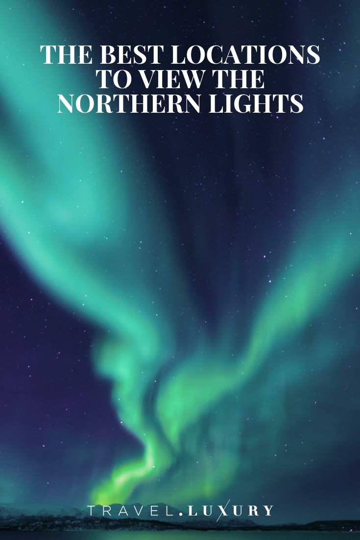 The Best Locations to View the Northern Lights