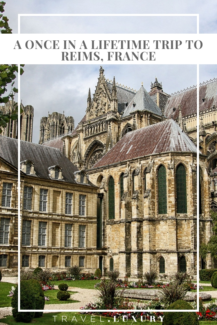 A Once in a Lifetime Trip to Reims France